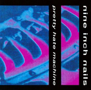 Throwback Review: Nine Inch Nails, Pretty Hate Machine (1989)